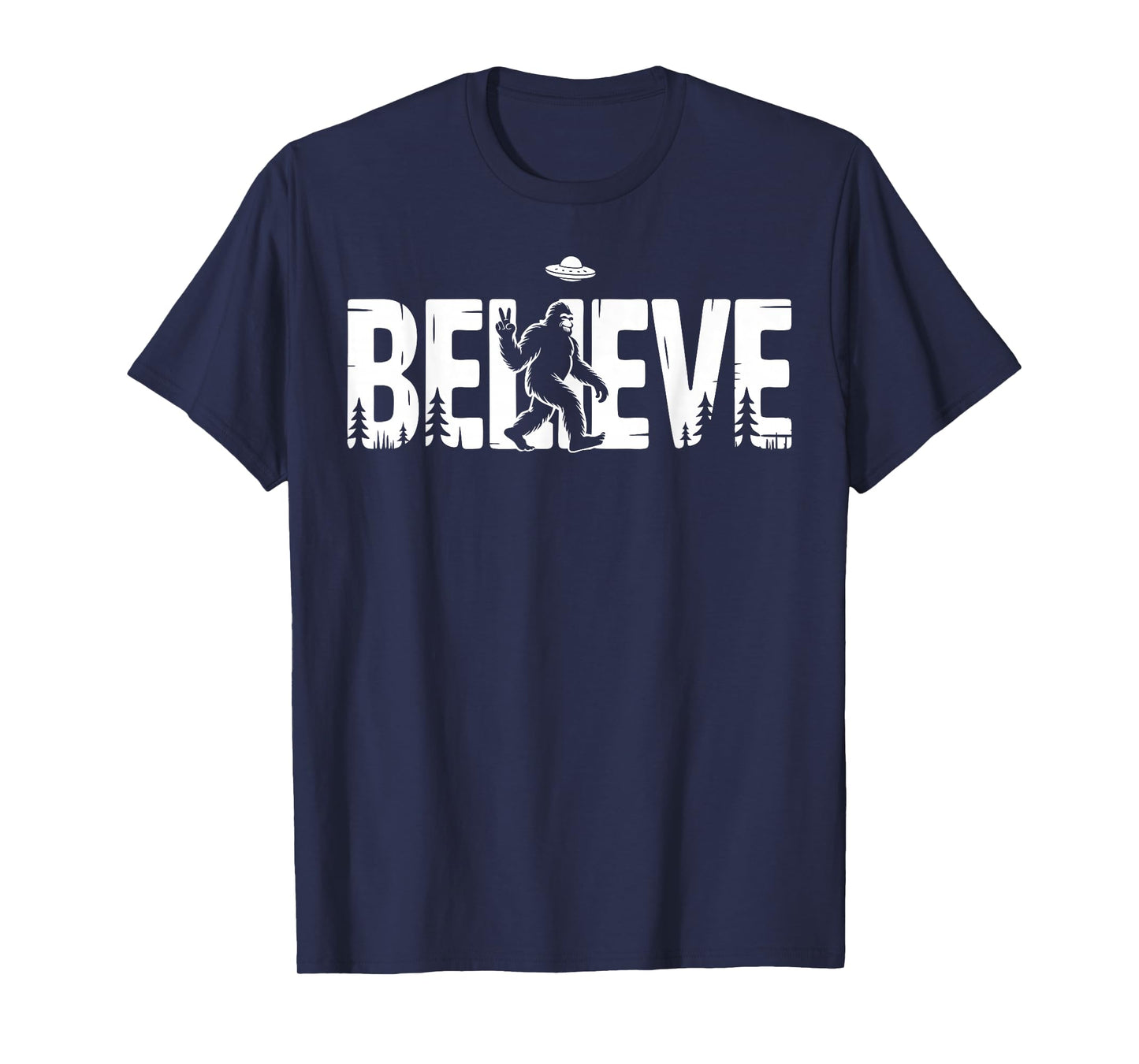 Bigfoot Believe UFO Sasquatch Alien Peace Forest Funny T-Shirt