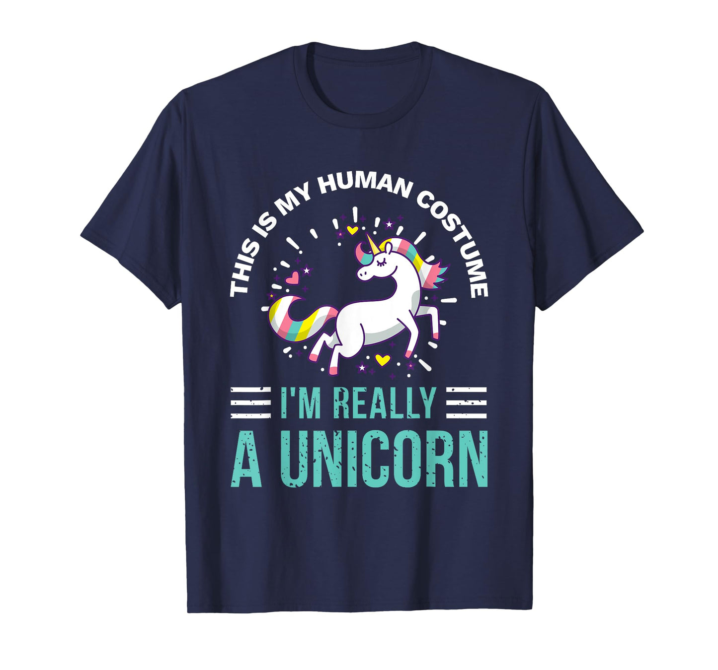 This Is My Human Costume I'm Really A Unicorn T-Shirt