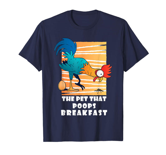Chicken The Pet That Poops Breakfast, Funny Idea T-Shirt