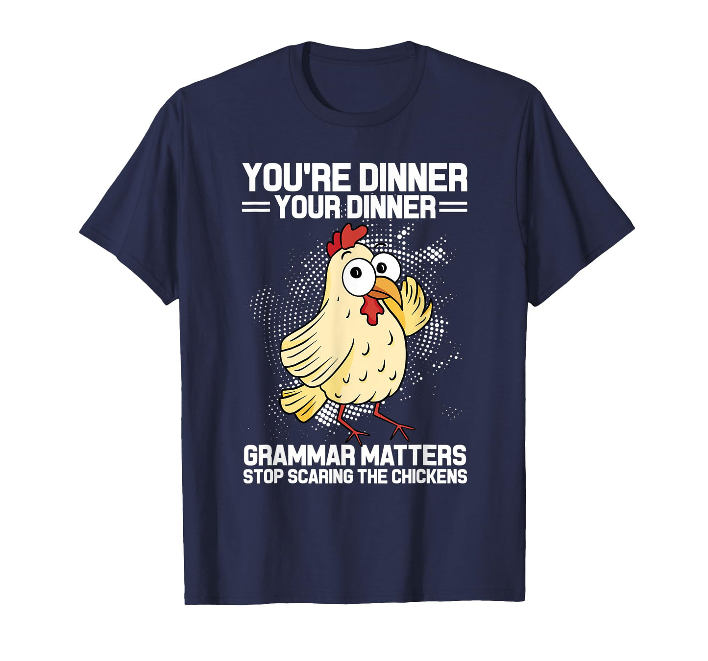 You're Dinner Your Dinner Grammar Matters Grammar T-Shirt