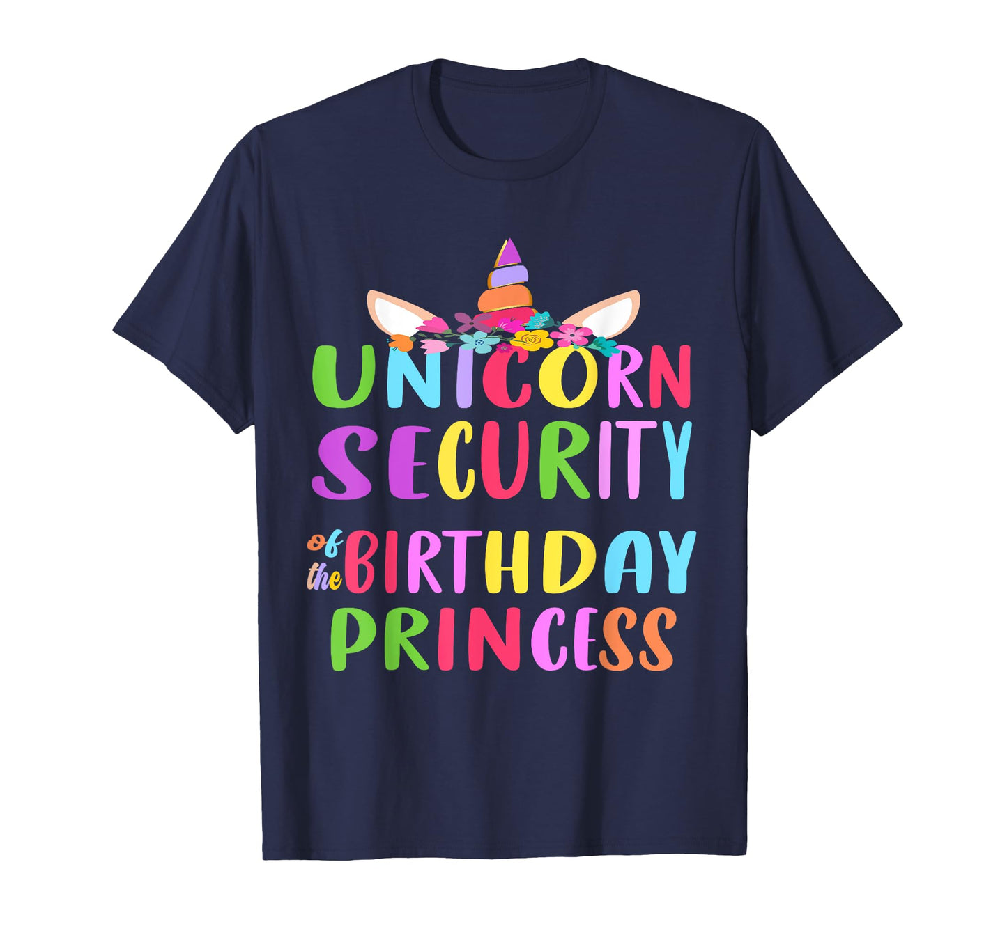 Unicorn Security Of The Birthday Princess Mom Dad Unicorn T-Shirt