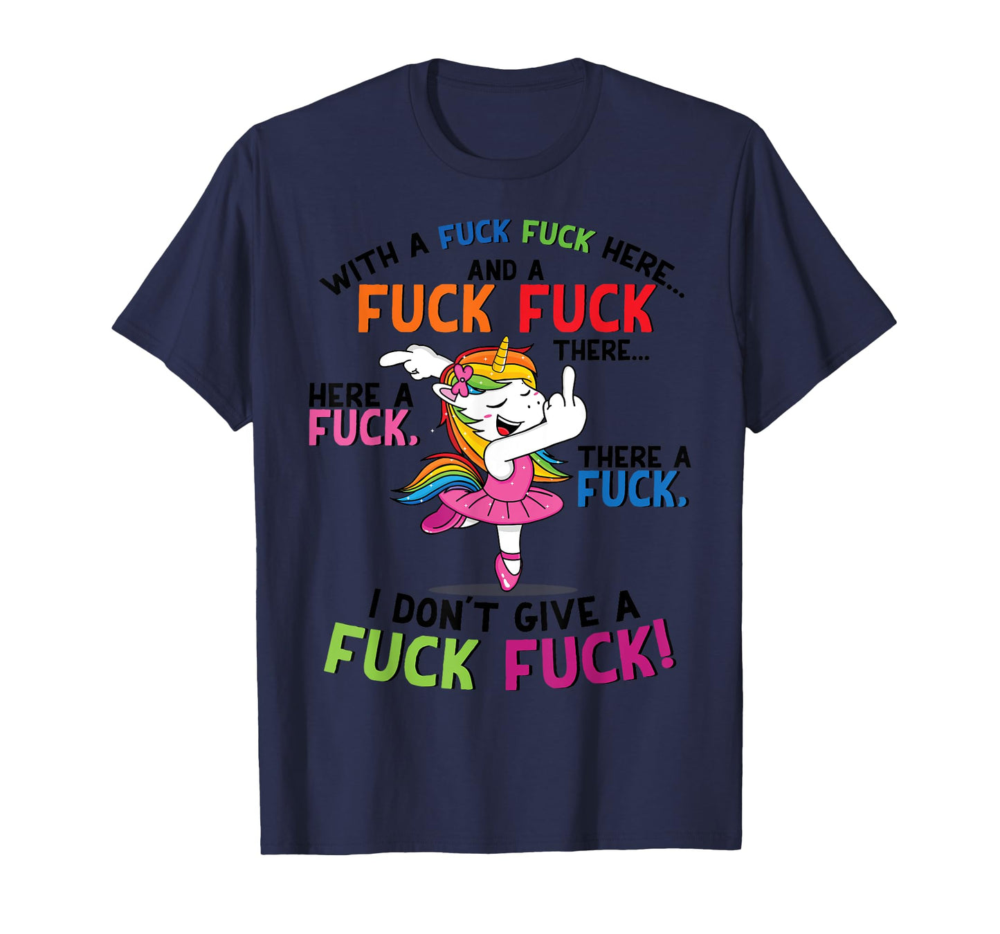 With a fuck fuck here... I don't give a fuck fuck unicorn T-Shirt
