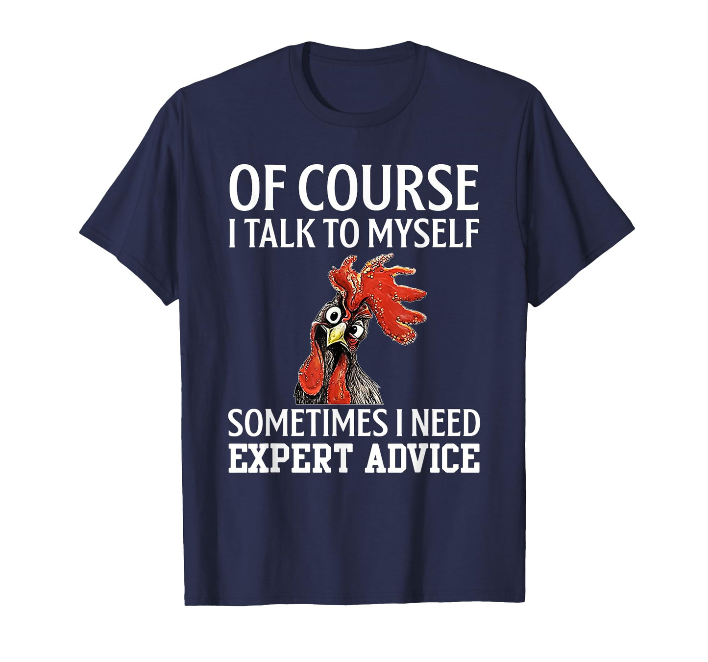 of course i talk to myself for chicken lover farmer T-Shirt