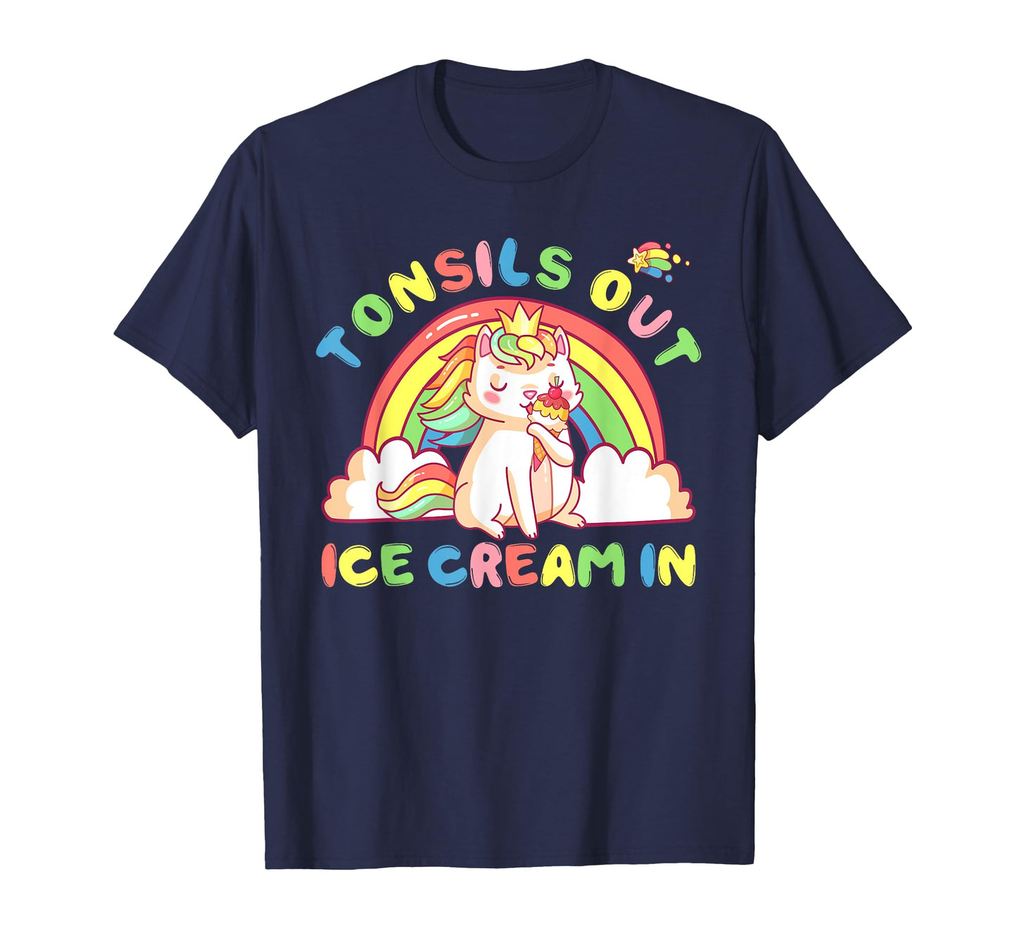 Tonsil Out Ice Cream In Tonsil Removal Surgery Recovery gift Men Women Kids T-Shirt