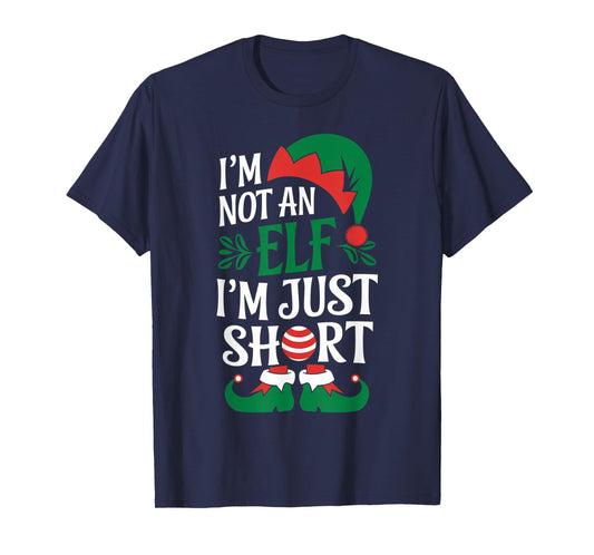 I'm Not an Elf, I'm Just Short Christmas Xmas Men Women Kid T-Shirt