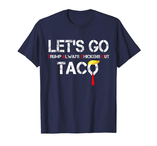 Let's Go TACO Funny LET GO TACO shirt Men Women T-Shirt