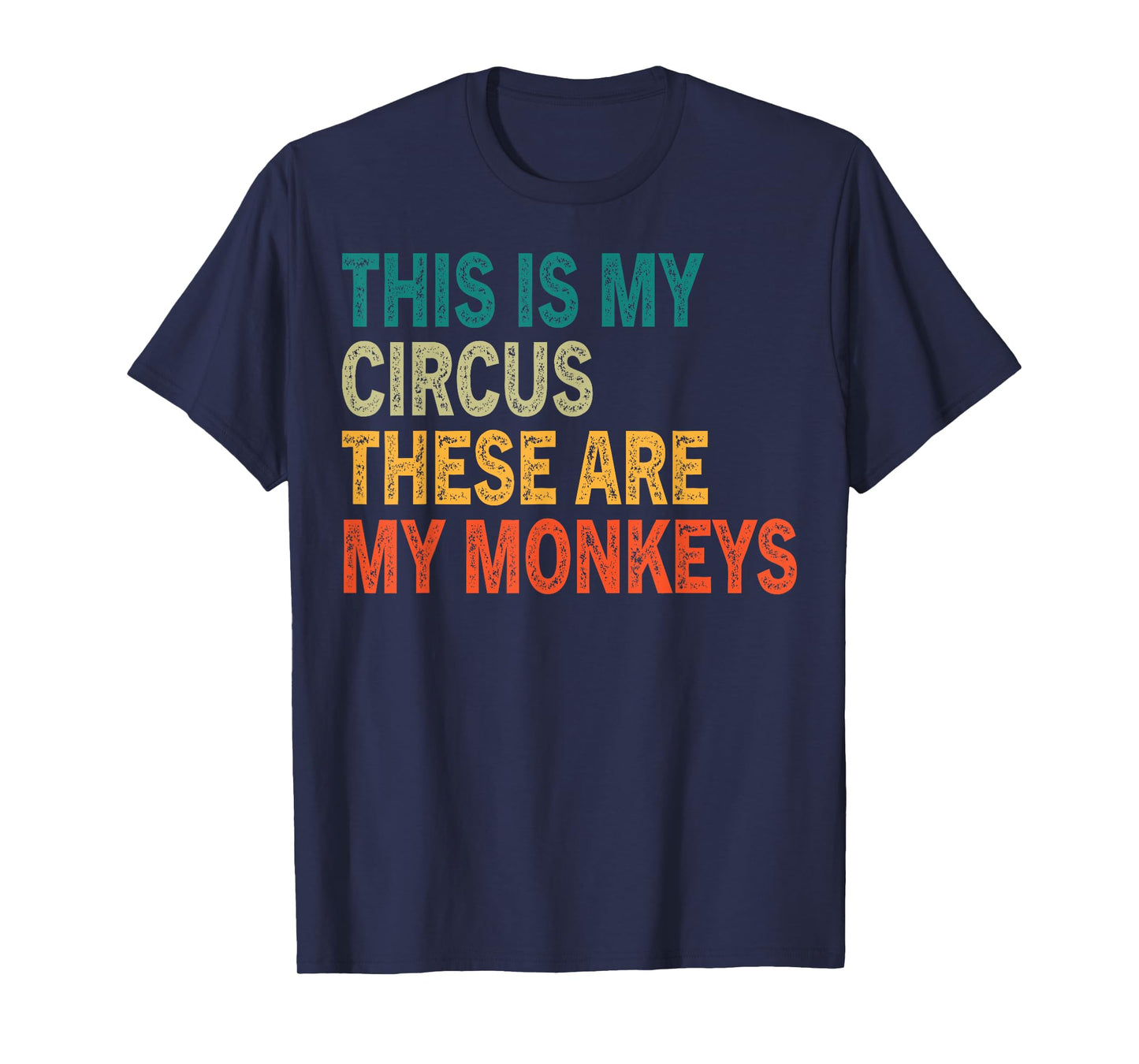 This Is My Circus These Are My Monkeys Retro Vintage Funny T-Shirt
