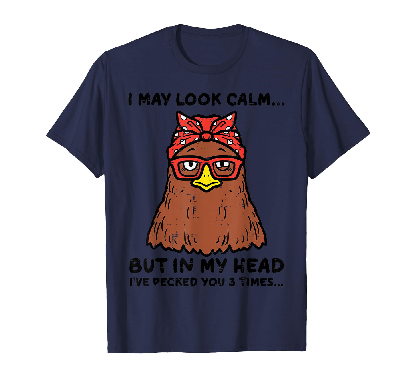 Chicken Looked Calm Pecked 3 Times Funny Mom Women Girls T-Shirt