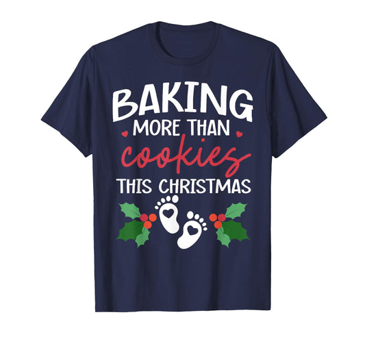 Baking More Than Cookies This Christmas Baby Announcement T-Shirt