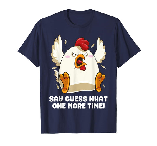 Say Guess What Chicken Butt Again! Funny Angry Chicken Farm T-Shirt
