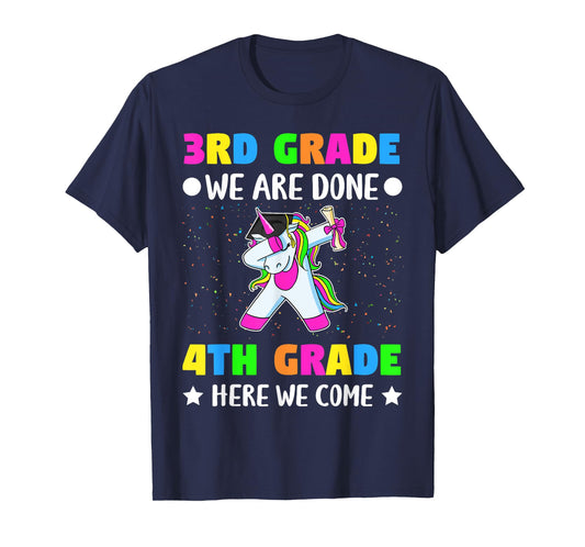 Third Grade we are done Fourth grade here we come T-Shirt
