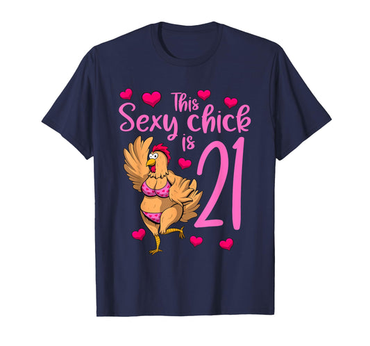 Women Birthday This Sexy Chick Is 21st Girls Birthday T-Shirt