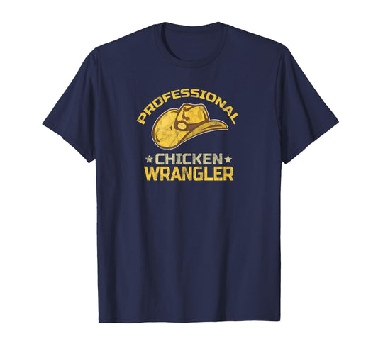 Funny Chicken Farmer Farming Professional Chicken Wrangler T-Shirt