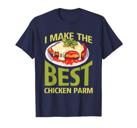 Italian Foodie Chicken Parm Lover Best Chicken Parm T-Shirt