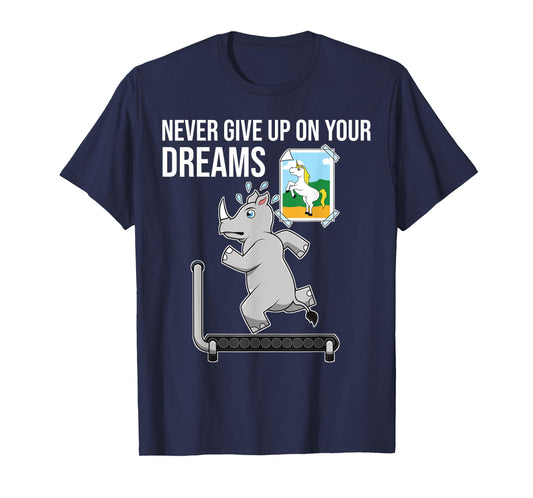 Never Give Up On Your Dreams Rhino Unicorn Treadmill T-Shirt