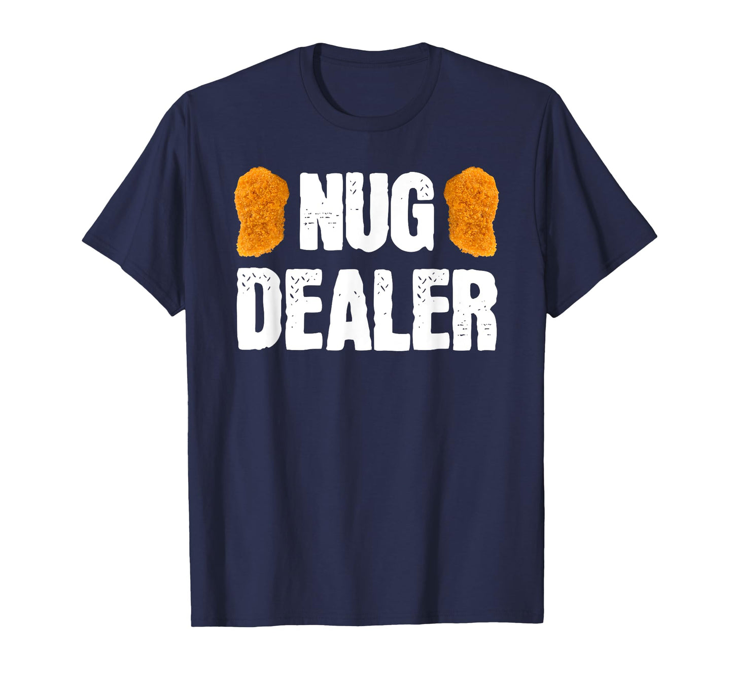 Nug Dealer Chicken Nuggets Gift T-Shirt