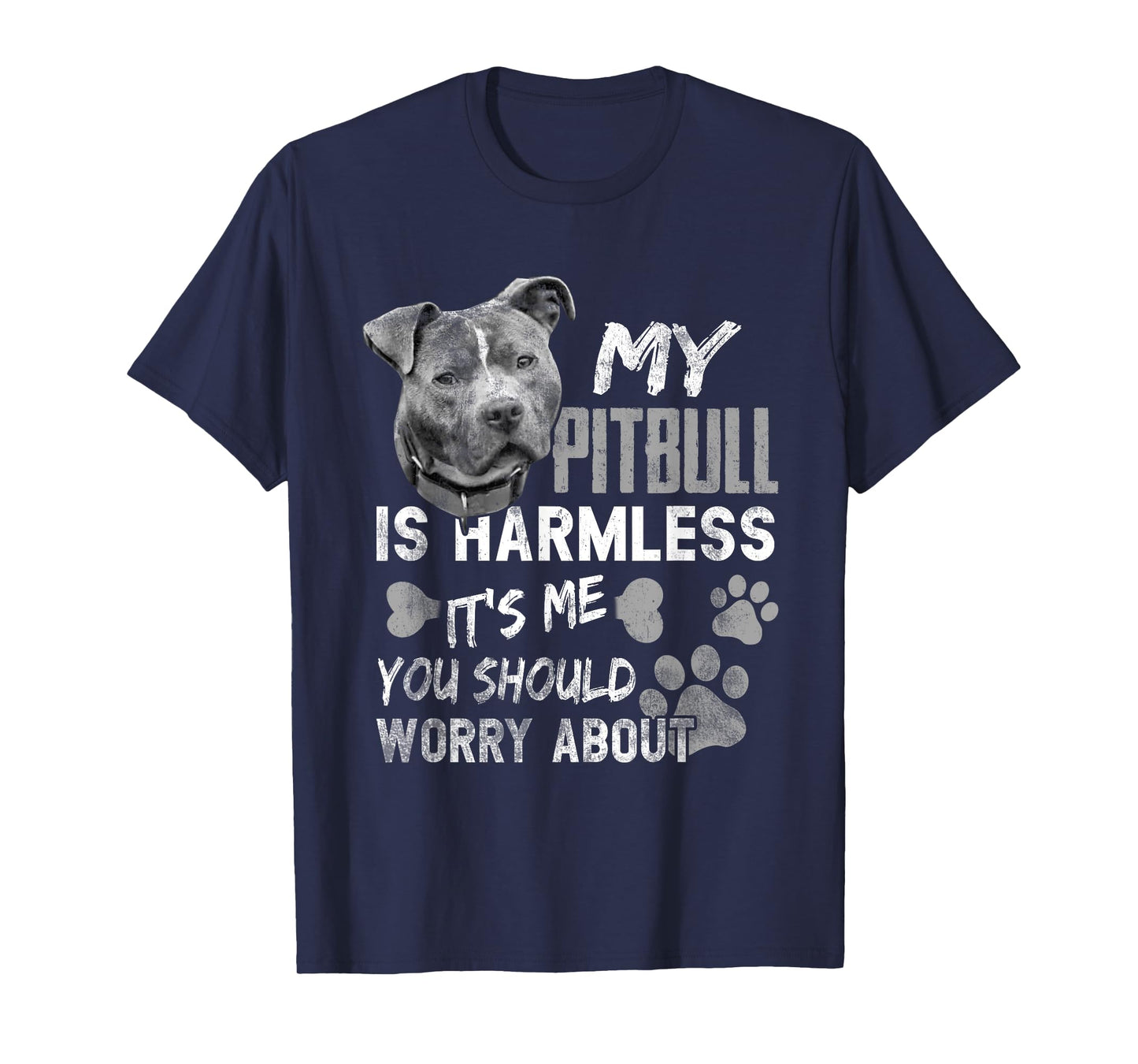My Pitbull is harmless It's Me You Should Worry About Dog T-Shirt for Men Women
