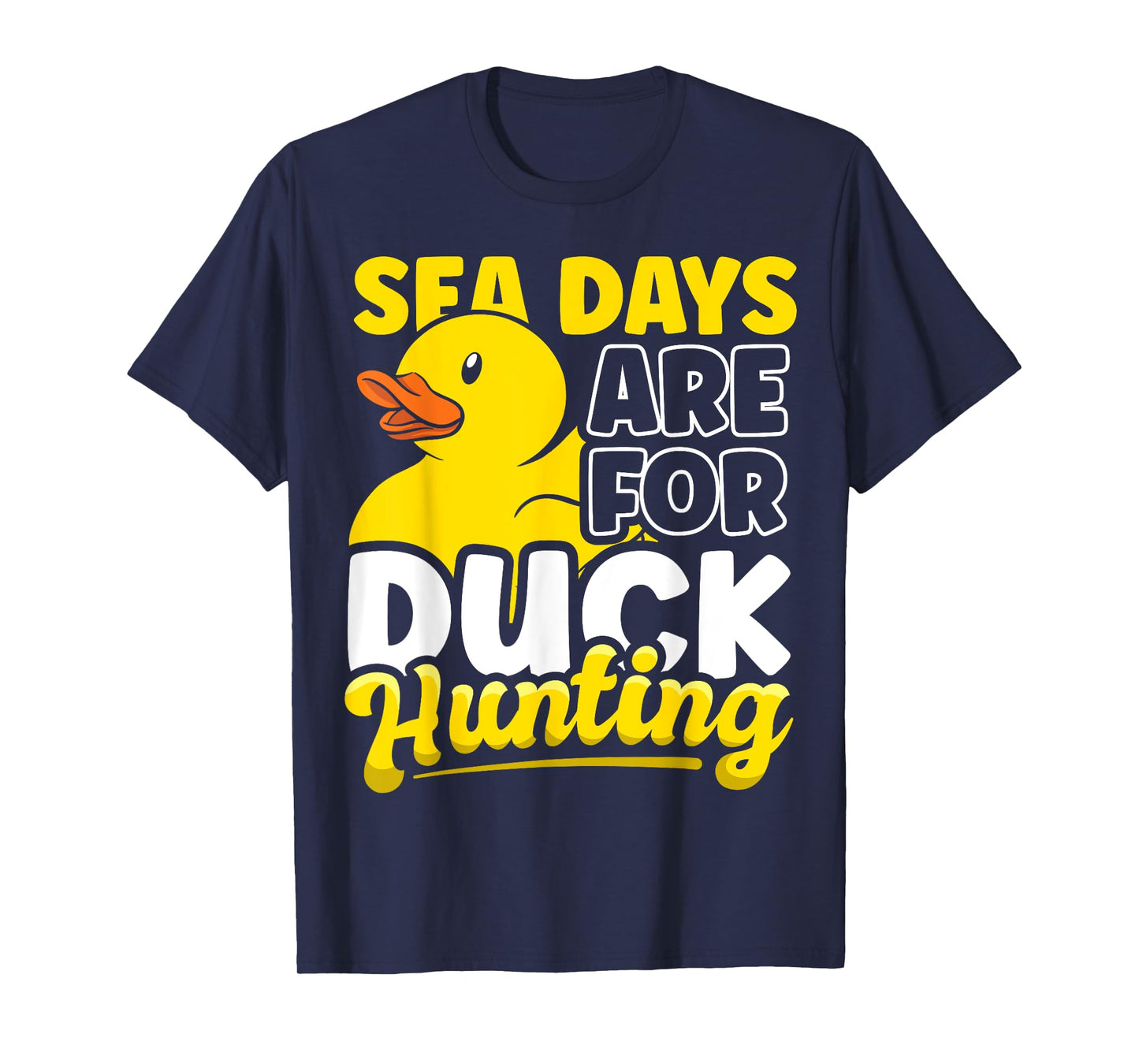 Sea Days Are For Duck Hunting Funny Cruise Duck Lover Gift T-Shirt