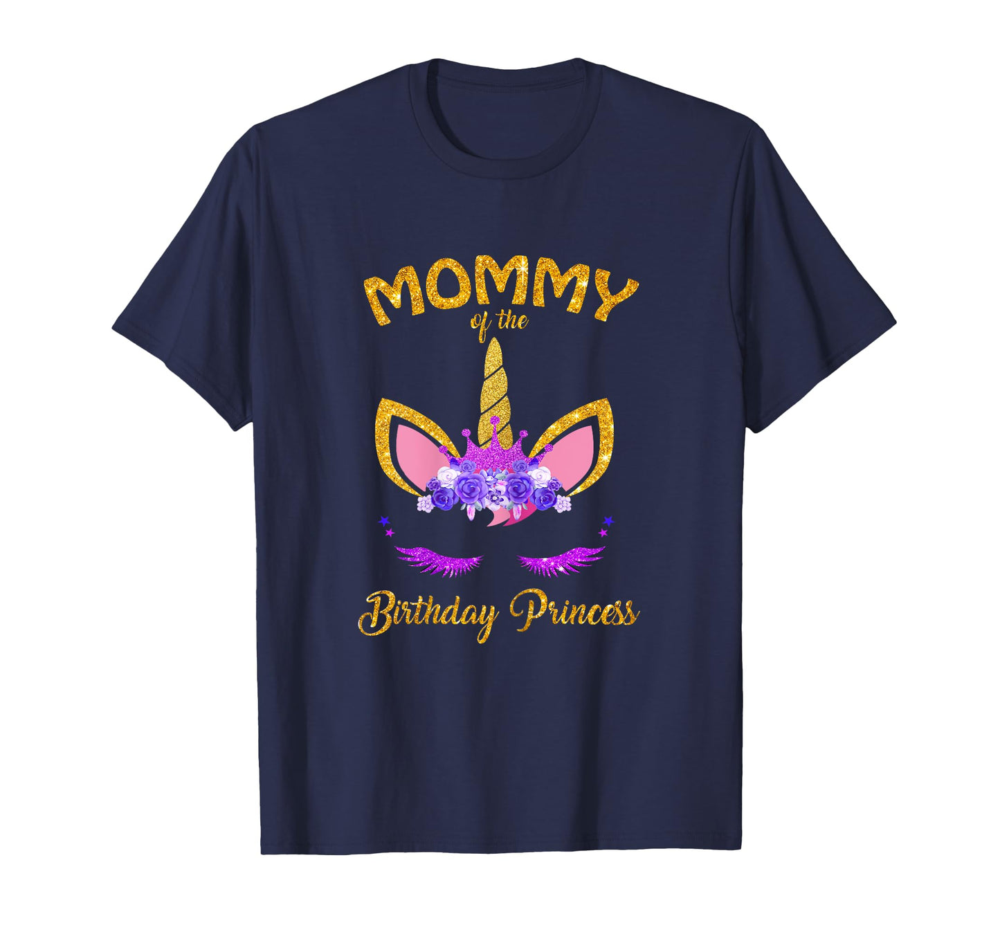 Mommy Of The Unicorn Birthday Princess Matching Family Shirt T-Shirt