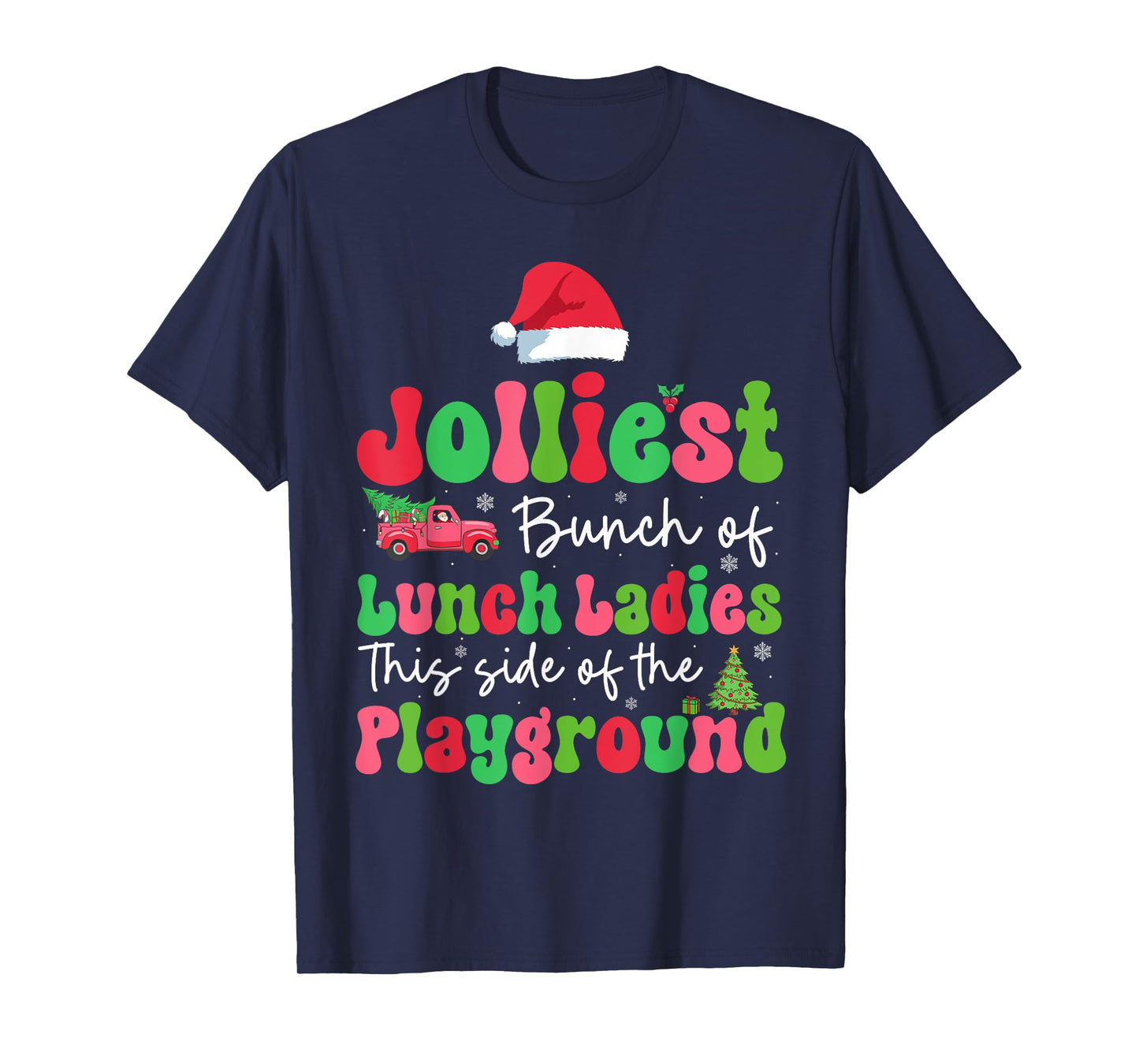 Jolliest Bunch Of Lunch Ladies Of Playground Xmas Colorful T-Shirt
