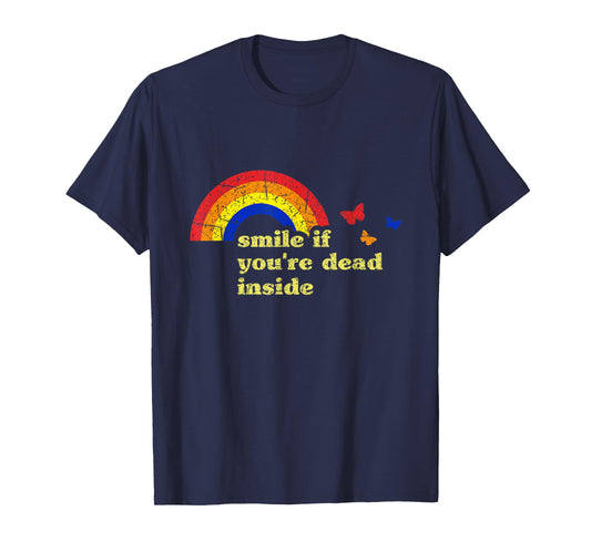 "Smile if You're Dead Inside" Rainbow Lt Vintage Dark Humor T-Shirt