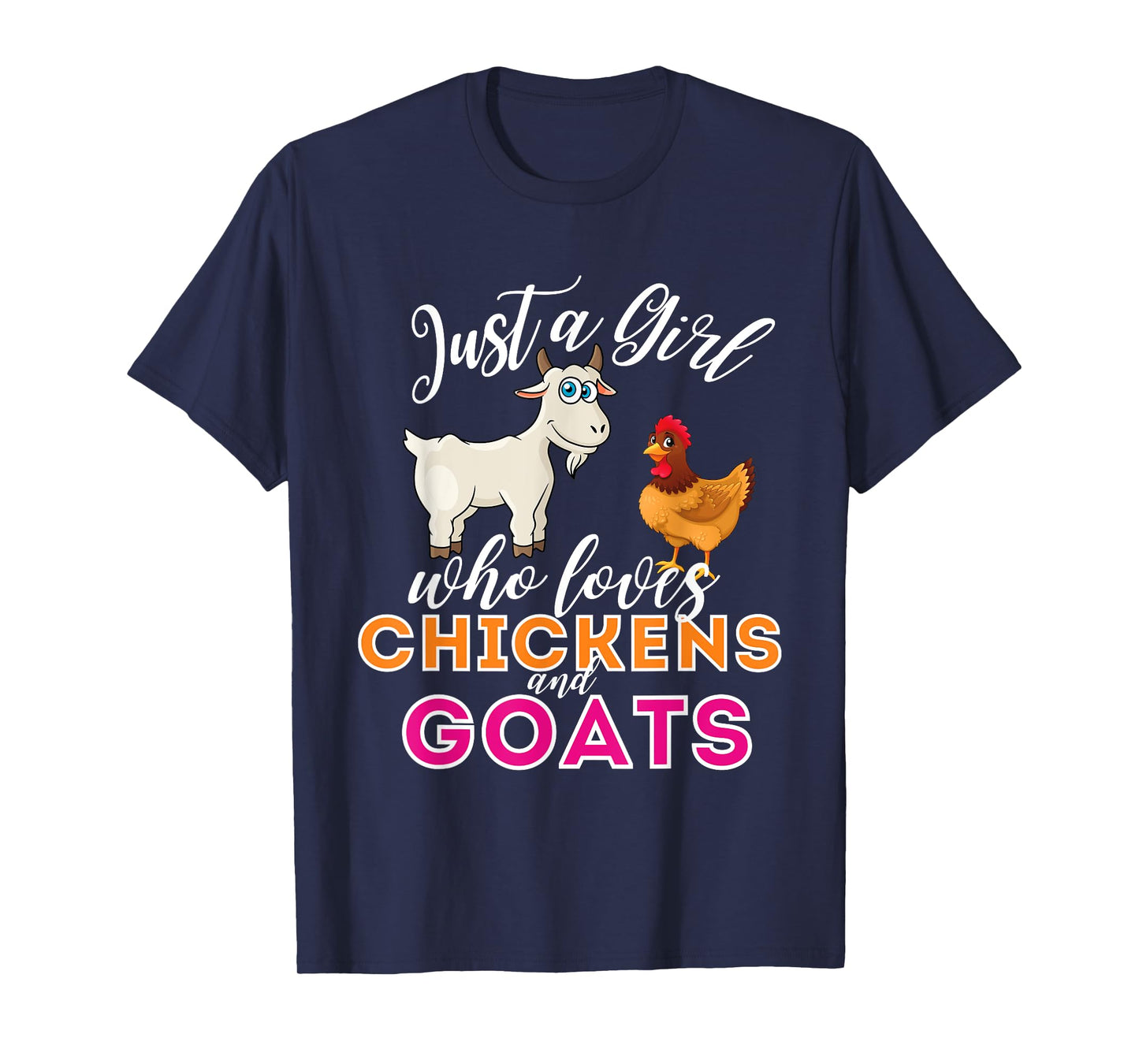 Just A Girl Who Loves Chickens And Goats - Funny Farming T-Shirt