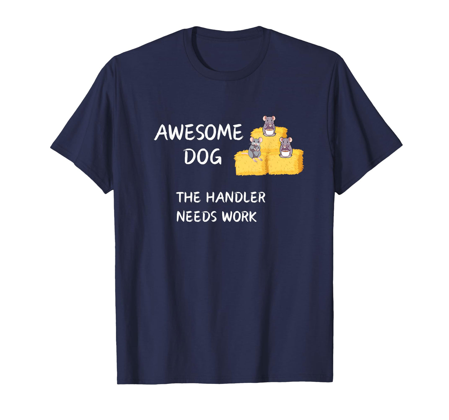 Barn Hunt - Coffee - Awesome Dog handler needs work T-Shirt