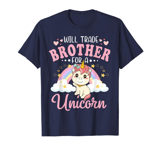 Will Trade Brother For Unicorn Funny Sister Loves Unicorn T-Shirt
