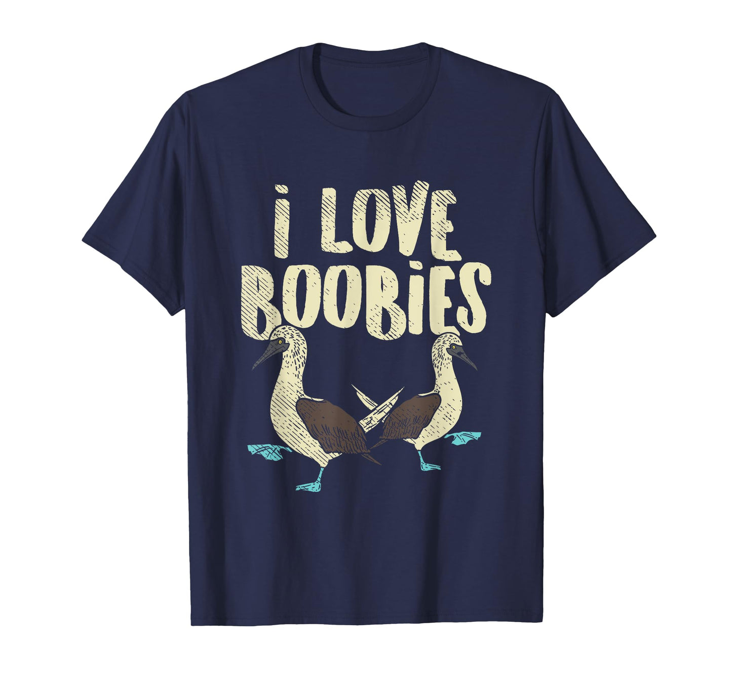 Blue-Footed Boobie Bird Birdwatcher Fun Pun - I Love Boobies T-Shirt