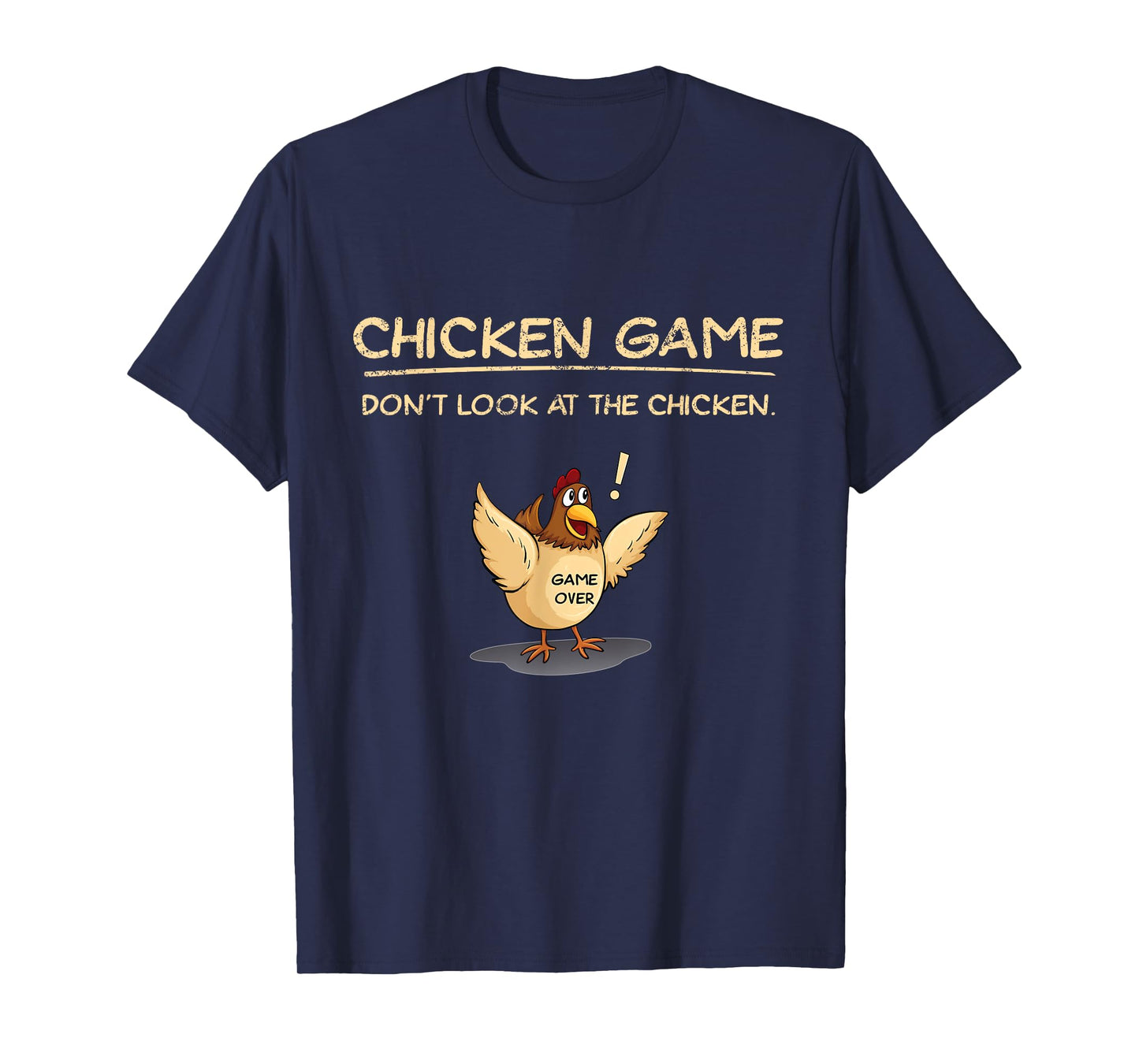 Chicken Game Don't Look At The Chicken T-Shirt