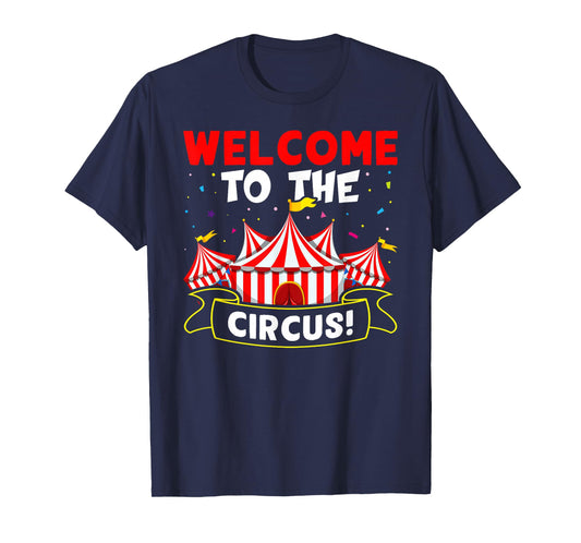 Circus: Welcome To The Circus! T-Shirt