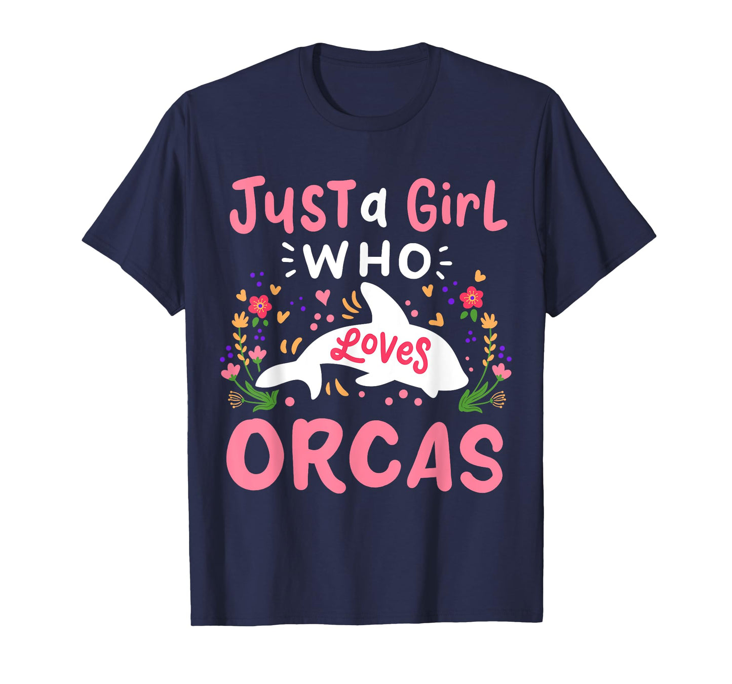 Orca Just A Girl Who Loves Orcas Gift T-Shirt