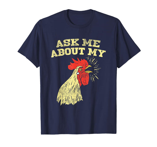 Ask Me About My Cock, Funny Adult Humor T-Shirt
