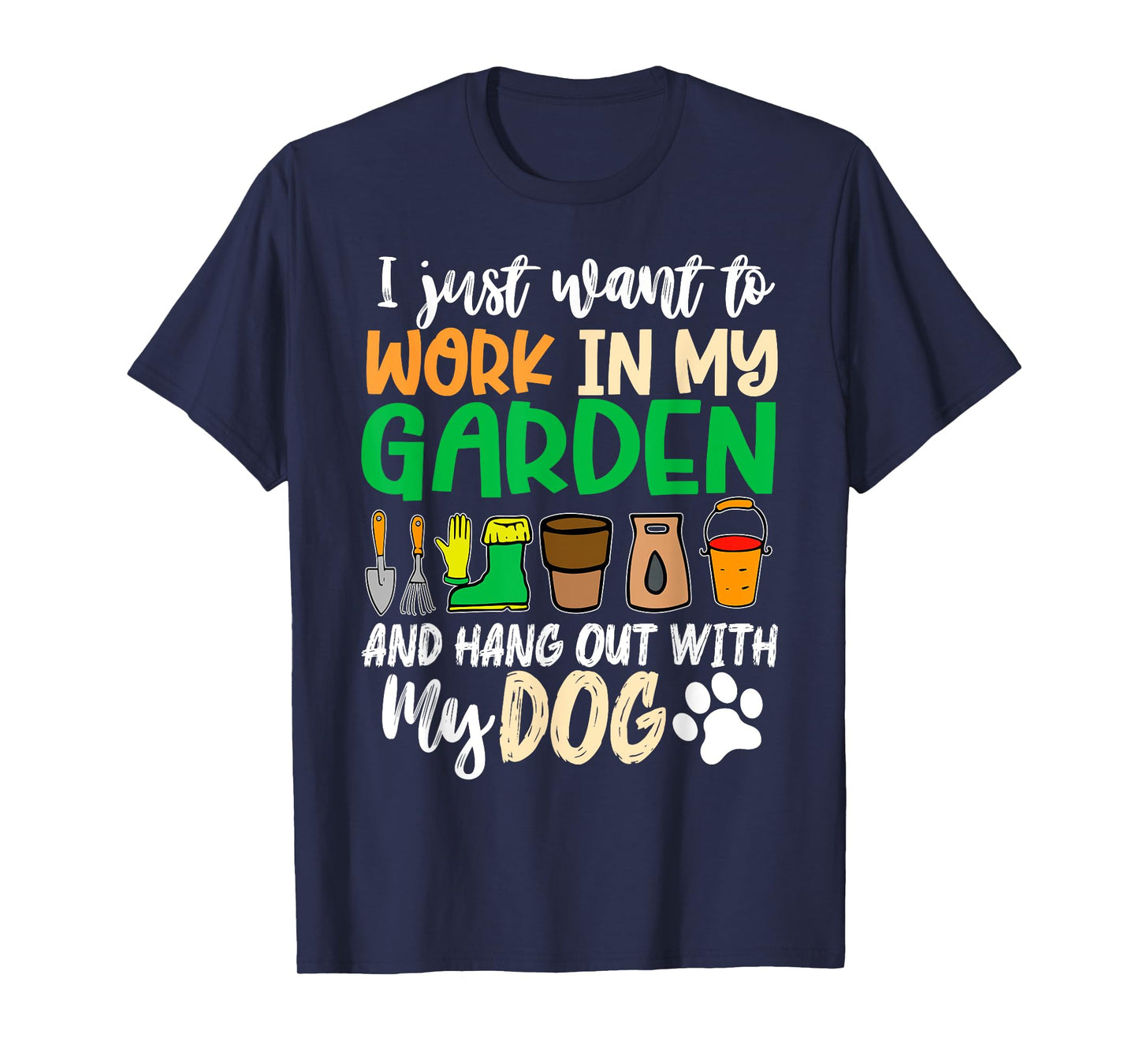 Funny Gardening I Just Want To Work In My Garden With Dogs T-Shirt
