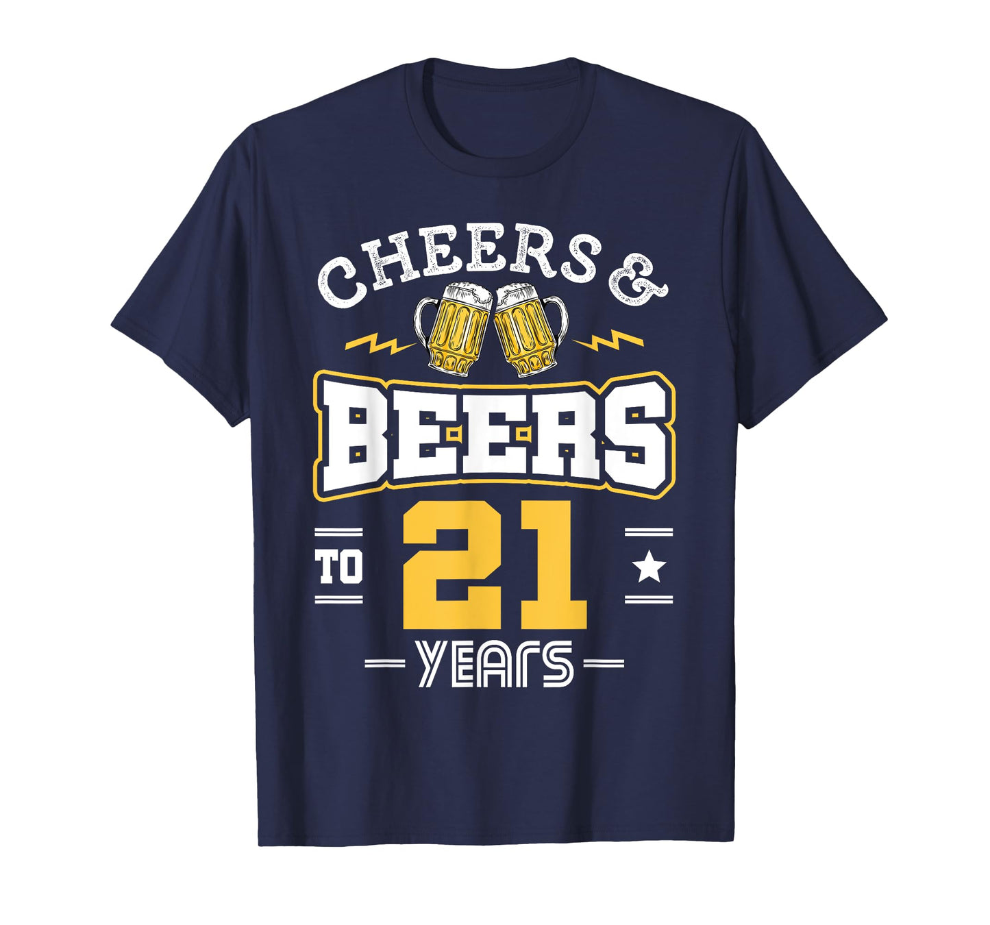 21st Birthday Cheers And Beers to 21 Years Funny Gift T-Shirt