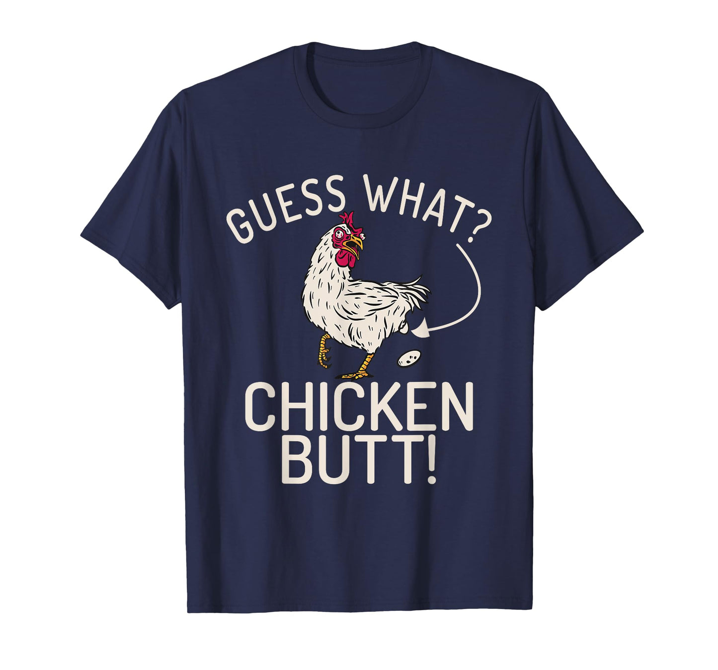 Guess what Chicken Butt Hen Chicken Lover T-Shirt