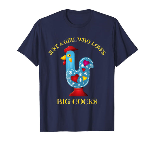 Funny Chicken shirt. JUST A GIRL WHO LOVES BIG COCKS T-Shirt