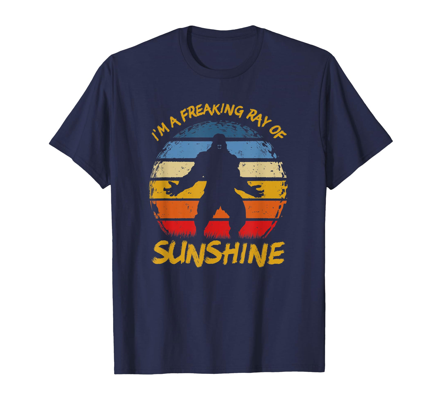 Im A Freaking Ray of Sunshine Funny Sasquatch Bigfoot Scream T-Shirt