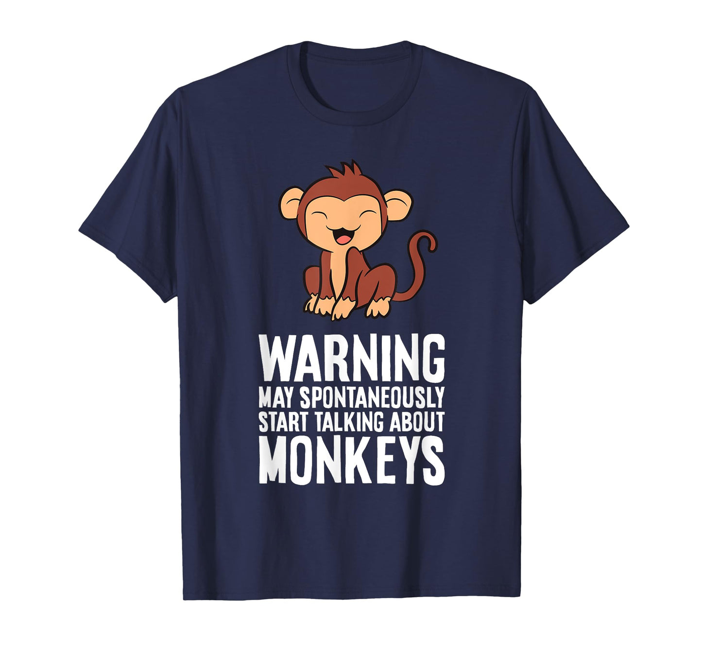 Monkey - Warning May Spontaneously Talk About Monkeys T-Shirt