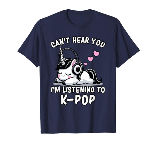 K-Pop | Can't Hear You I'm Listening To K-Pop - Kawaii KPop T-Shirt