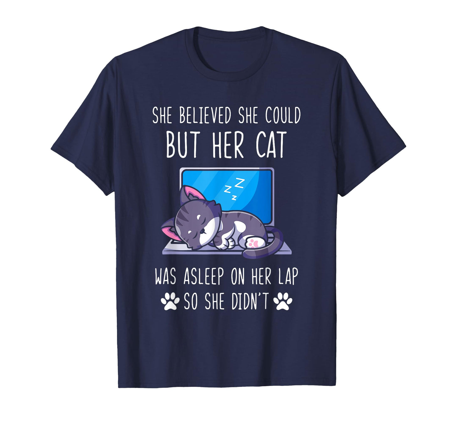 She Believed She Could, But Her Cat Was Asleep on Her Lap T-Shirt