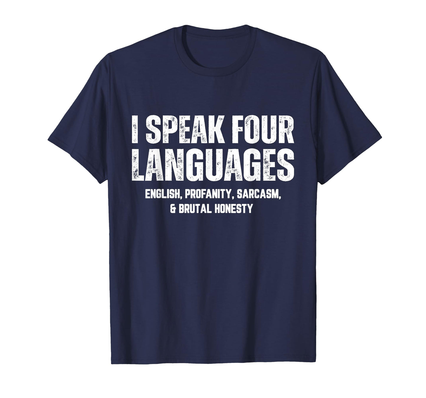 I Speak Four Languages English Profanity Sarcasm Honesty T-Shirt