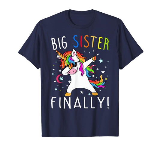 Big Sister Finally Unicorn Shirt - Unicorn shirt for Girl T-Shirt