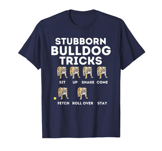 Stubborn Bulldog Tricks - Funny English Bulldog Dog Lover T-Shirt