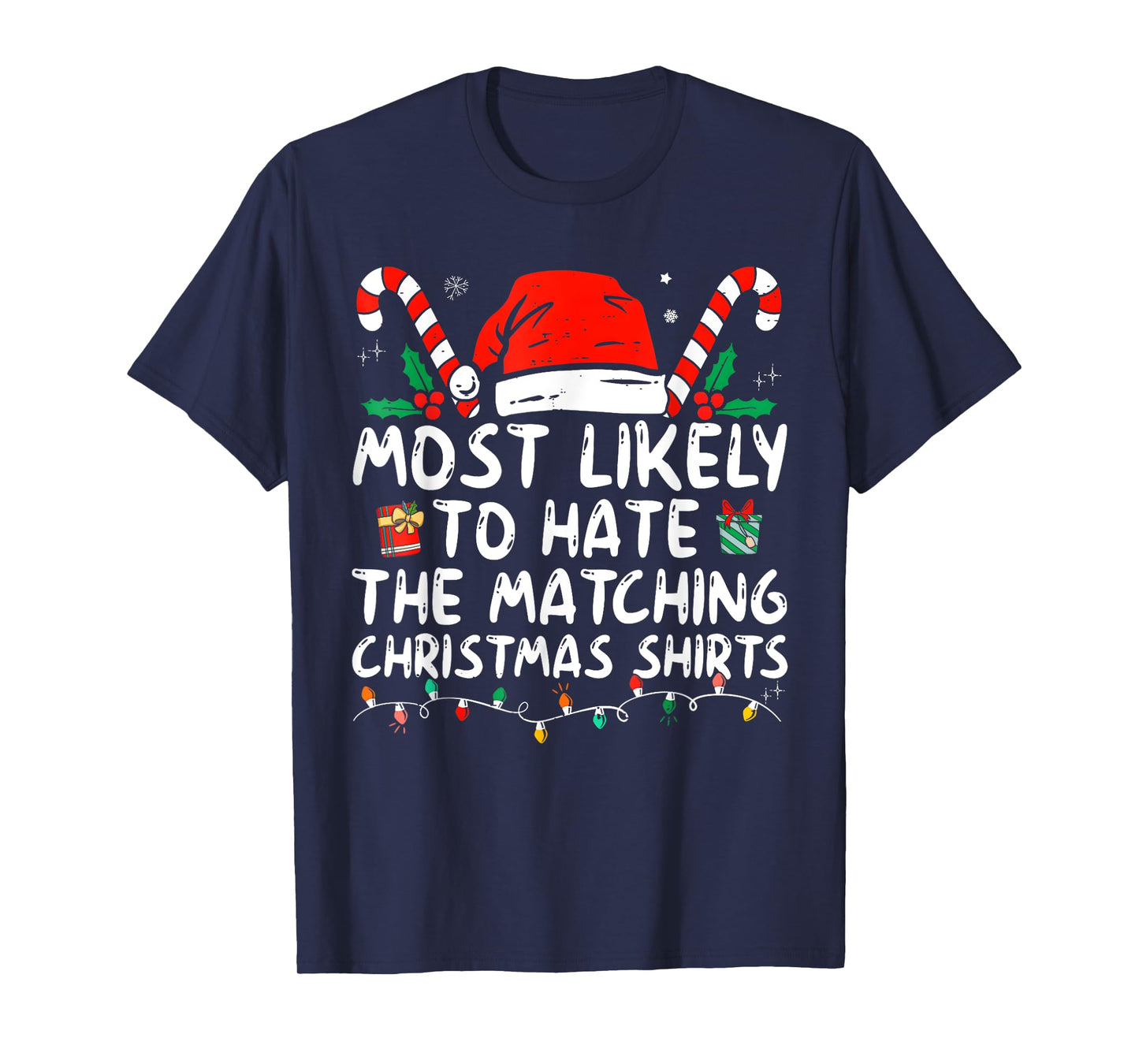 Xmas Likely To Hate Matching Christmas Funny Family Matching T-Shirt
