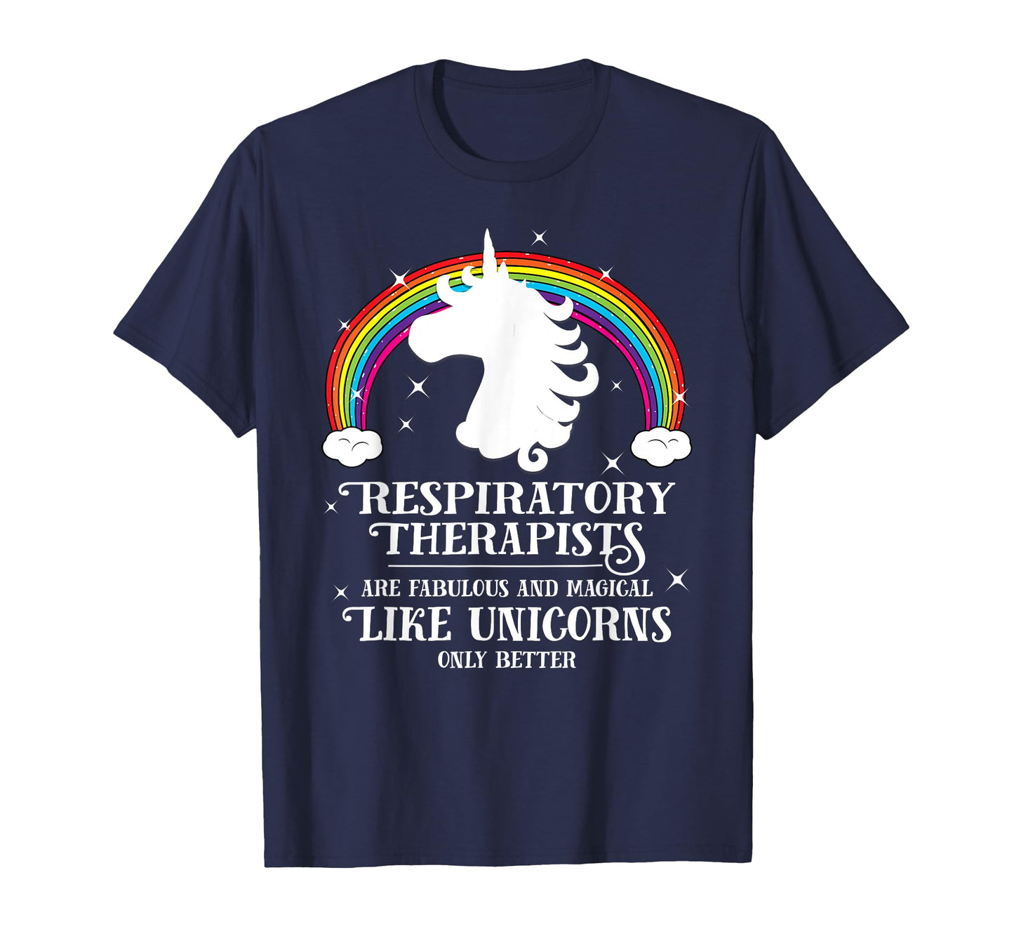 Respiratory Therapists Magical Unicorns Funny Tshirt Gift T-Shirt