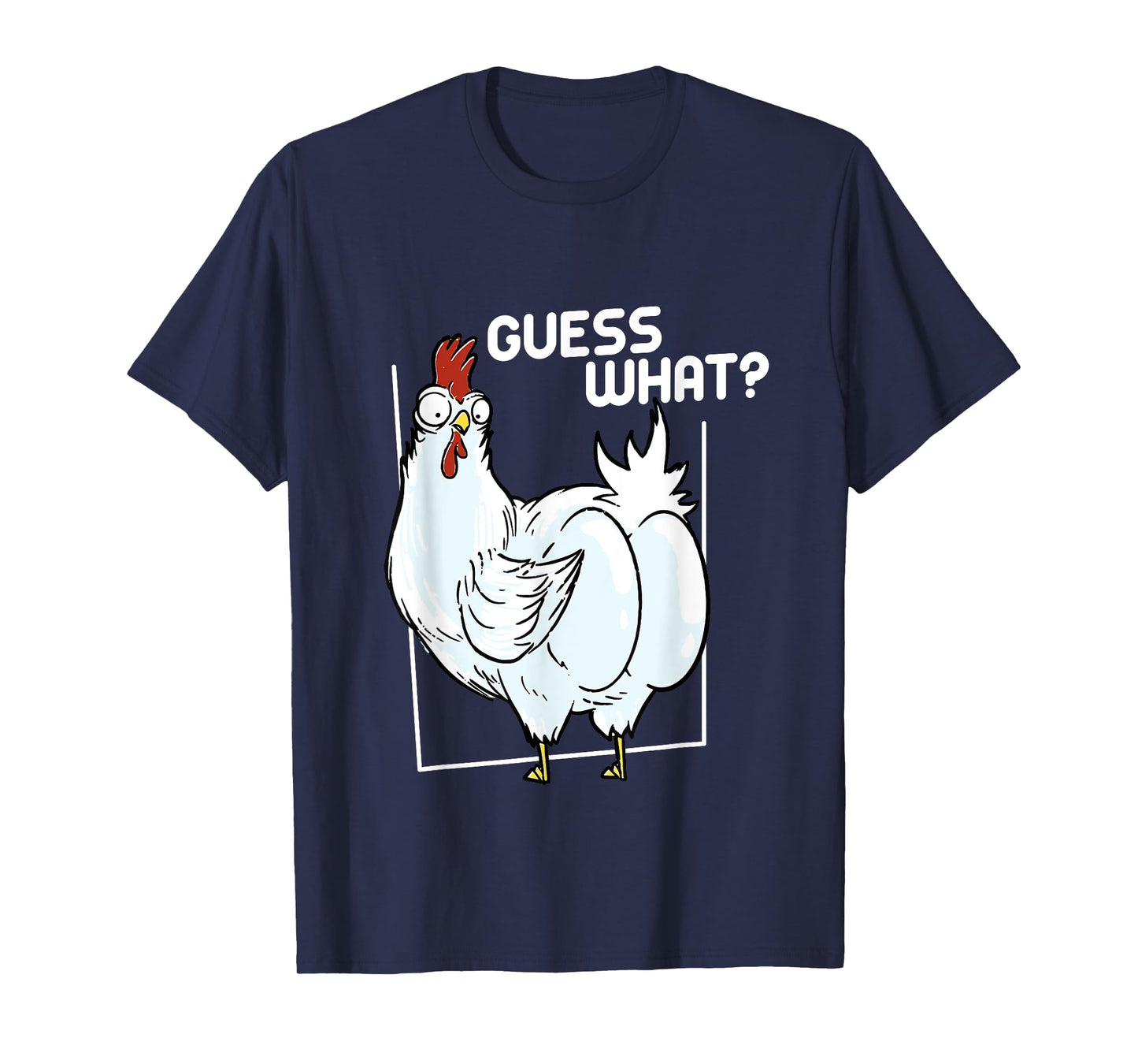 Guess What Chicken Butt Funny Chickens T-Shirt