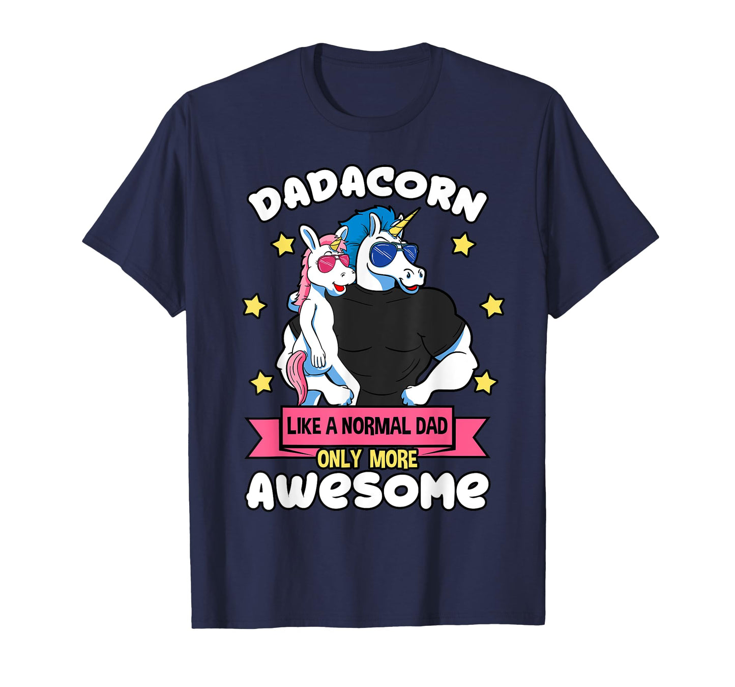 Dadacorn Father Unicorn Daughter Daddy Muscles Sunglasses T-Shirt
