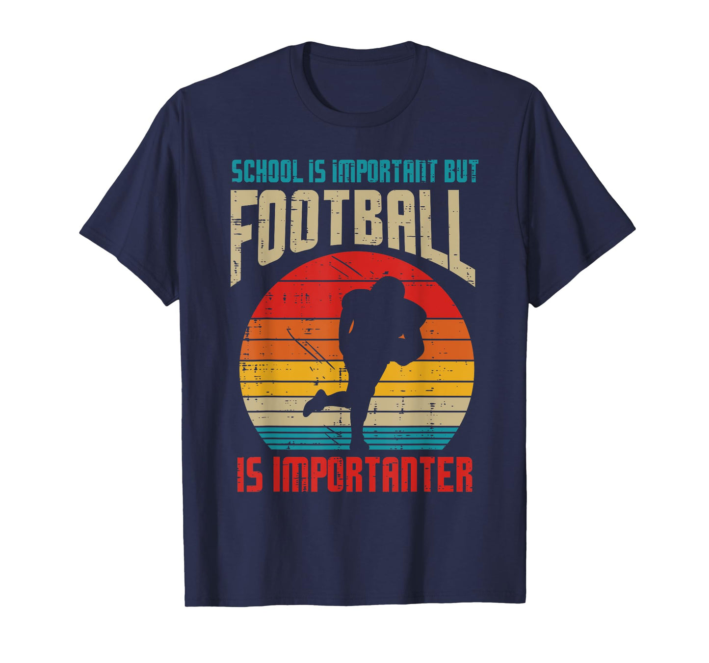 School Important American Football Importanter Funny Quote T-Shirt