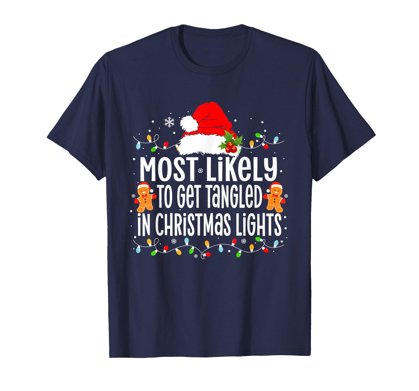 Most Likely to Get Tangled in Christmas Lights Xmas T-Shirt